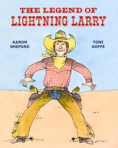 Cover for Aaron Shepard · The Legend of Lightning Larry (Paperback Book) (2017)