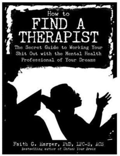 How to Find a Therapist - Faith G. Harper - Books - Microcosm Publishing - 9781621064244 - December 23, 2019