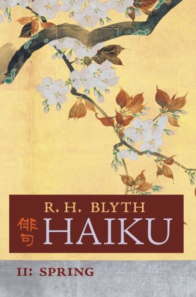 Cover for R H Blyth · Haiku (Volume II): Spring (Hardcover Book) (2021)