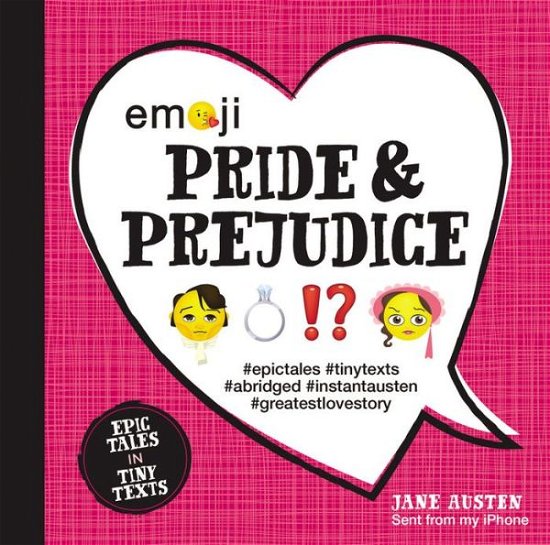 Cover for Jane Austen · Emoji Pride and Prejudice: Epic Tales in Tiny Texts - Condensed Classics (Hardcover Book) (2016)