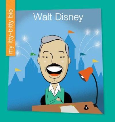 Walt Disney - Emma E. Haldy - Books - Cherry Lake Publishing - 9781634710244 - August 1, 2016