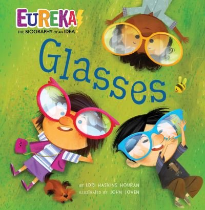 Cover for Lori Haskins Houran · Glasses: Eureka! The Biography of an Idea - Eureka! The Biography of an Idea (Hardcover Book) (2021)