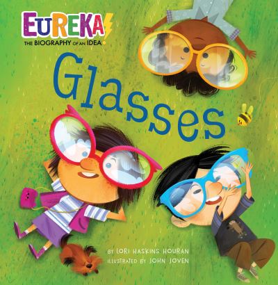 Cover for Lori Haskins Houran · Glasses: Eureka! The Biography of an Idea - Eureka! The Biography of an Idea (Hardcover Book) (2021)