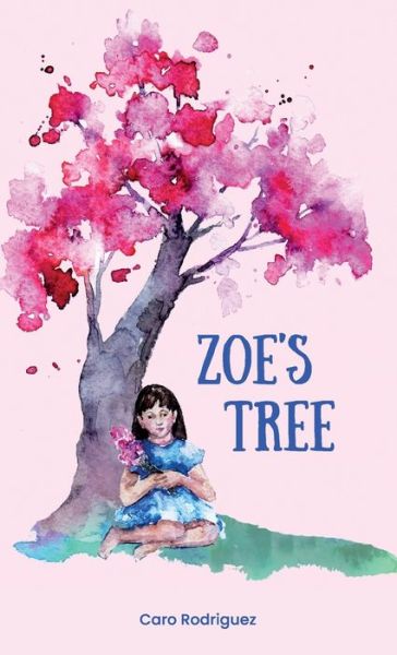 Cover for Caro Rodriguez · Zoe's Tree (Hardcover Book) (2022)