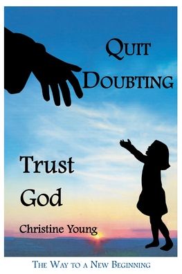 Cover for Christine Young · Quit Doubting, Trust God (Pocketbok) (2021)