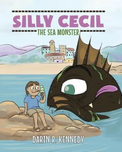 Cover for Darin R Kennedy · Silly Cecil the Sea Monster (Paperback Book) (2019)