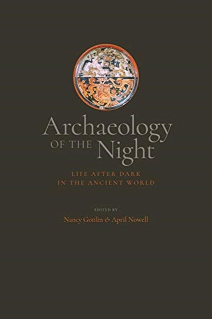 Cover for Archaeology of the Night: Life After Dark in the Ancient World (Paperback Book) (2021)