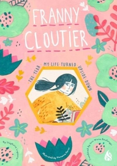 Cover for Stephanie LaPointe · The Year My Life Turned Upside Down: Franny Cloutier (Pocketbok) (2023)