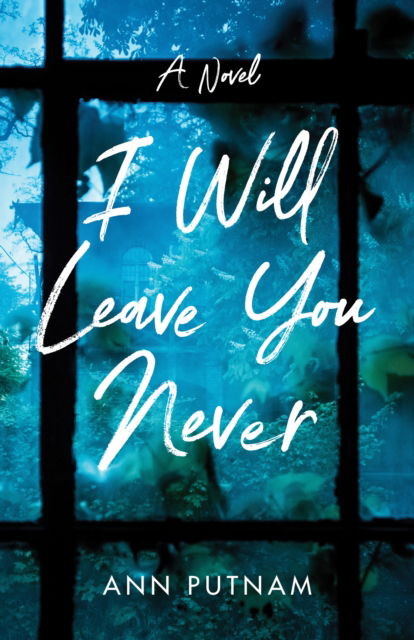 Cover for Ann Putnam · I Will Leave You Never: A Novel (Paperback Book) (2023)