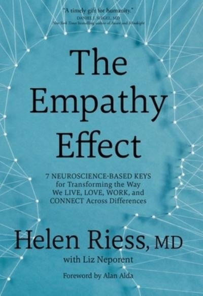 Cover for Helen Riess MD · The Empathy Effect: 7 Neuroscience-Based Keys for Transforming the Way We Live, Love, Work, and Connect Across Differences (Paperback Bog) (2024)