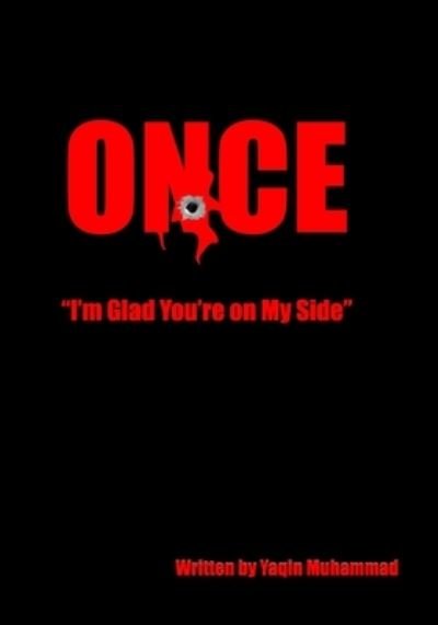Cover for Yaqin Muhammad · ONCE &quot;I'm Glad Your on My Side&quot; (Paperback Bog) (2020)