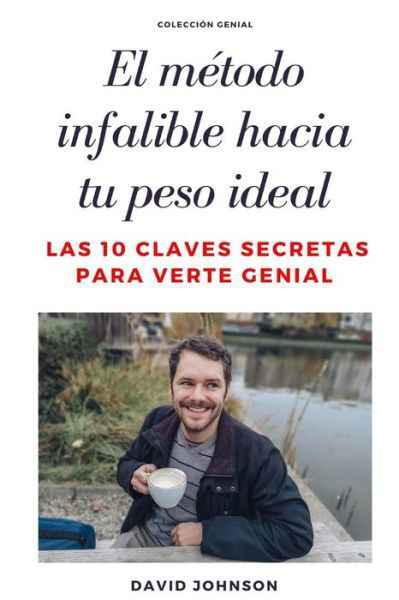 Cover for David Johnson · El Metodo Infalible Hacia Tu Peso Ideal (Pocketbok) (2020)