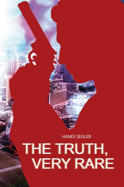 Cover for Hanes Segler · The Truth, Very Rare (Paperback Book) (2022)