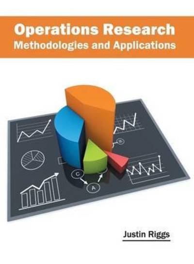 Cover for Justin Riggs · Operations Research Methodologies and Applications (Hardcover Book) (2016)
