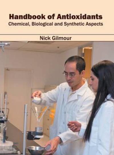 Cover for Nick Gilmour · Handbook of Antioxidants: Chemical, Biological and Synthetic Aspects (Hardcover Book) (2016)