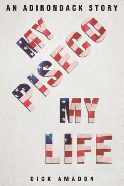 Cover for Dick Amadon · My Piseco My Life (Pocketbok) (2015)
