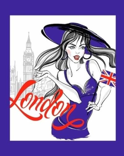 Lovely London Lady Notebook - Sublimelemons Notebooks - Books - Independently Published - 9781689187244 - August 28, 2019