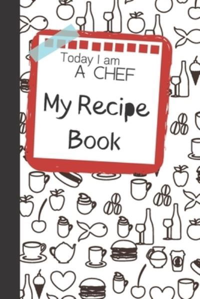 Cover for Sugar &amp; Spice · Today I am ... A Chef My Recipe Book (Paperback Bog) (2019)