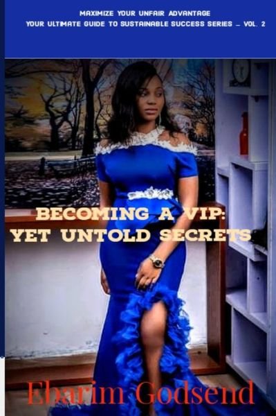 Cover for Ebarim Godsend · Becoming a VIP: Yet Untold Secrets (Paperback Book) (2021)