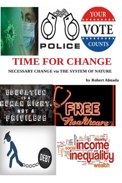 Time For Change - Robert Almada - Books - Lulu.com - 9781716740244 - July 14, 2020