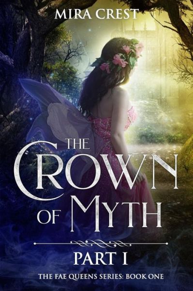 Cover for Mira Crest · The Crown of Myth (Part I) (Paperback Book) (2018)