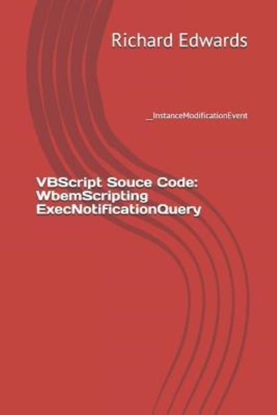 VBScript Souce Code - Richard Edwards - Books - Independently Published - 9781730779244 - November 2, 2018