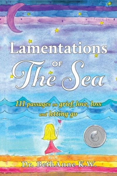 Cover for BethAnne Kapansky Wright · Lamentations of The Sea : 111 passages on grief, love, loss and letting go (Paperback Book) (2019)