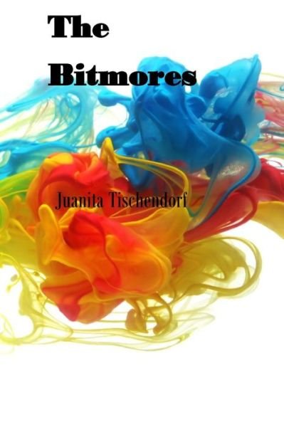 Cover for Juanita Tischendorf · The Bitmores (Taschenbuch) (2021)