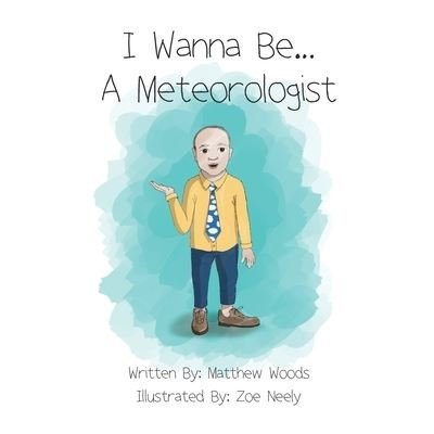 Cover for Matthew Woods · I Wanna Be...A Meteorologist (Paperback Bog) (2021)