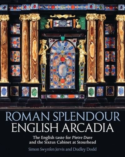 Cover for Simon Swynfen Jervis · Roman Splendour, English Arcadia: The Pope's Cabinet at Stourhead - National Trust Series (Hardcover Book) (2014)