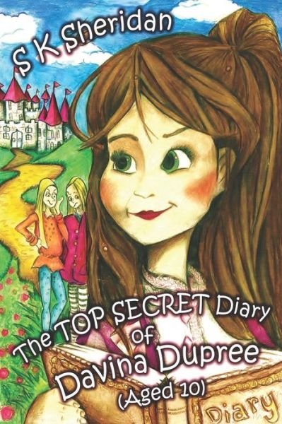 Cover for S. K. Sheridan · Top Secret Diary of Davinia Dupree (Paperback Book) (2015)