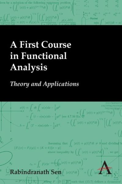 A First Course in Functional Analysis: Theory and Applications - Rabindranath Sen - Books - Anthem Press - 9781783083244 - November 1, 2014