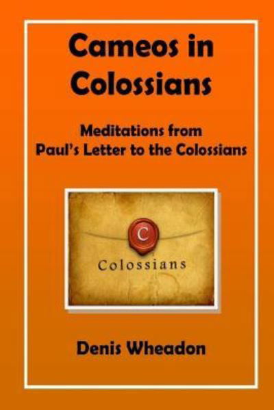 Cover for Denis Wheadon · Cameos in Colossians (Taschenbuch) (2018)