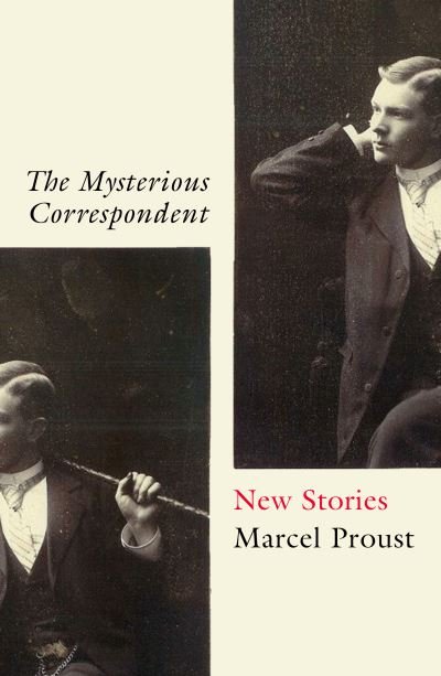 Cover for Marcel Proust · The Mysterious Correspondent: New Stories (Paperback Bog) (2021)