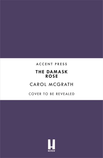 Cover for Carol McGrath · The Damask Rose: The Rose Trilogy (Paperback Book)