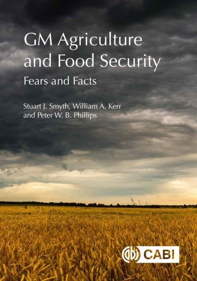 Cover for Smyth, Stuart (University of Saskatchewan, Canada) · GM Agriculture and Food Security: Fears and Facts (Paperback Book) (2019)