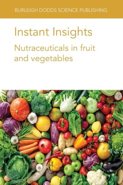 Cover for Ms Federica Blando · Instant Insights: Nutraceuticals in Fruit and Vegetables - Burleigh Dodds Science: Instant Insights (Paperback Book) (2020)
