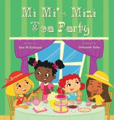 Cover for Kim Kirkland · Mi Mi's Mini Tea Party (Hardcover Book) (2020)