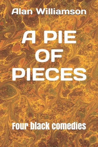 Cover for Alan Williamson · A Pie of Pieces (Paperback Book) (2019)