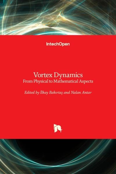 Ilkay Bakirtas · Vortex Dynamics: From Physical to Mathematical Aspects (Inbunden Bok) (2022)