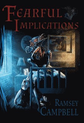 Cover for Ramsey Campbell · Fearful Implications (Hardcover bog) (2023)