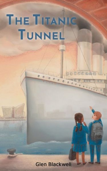 Cover for Glen Blackwell · The Titanic Tunnel - Jack and Emmie (Paperback Book) (2022)