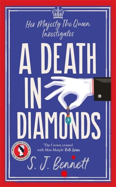 Cover for S.J. Bennett · A Death in Diamonds: The brand new 2024 royal murder mystery from the author of THE WINDSOR KNOT (Taschenbuch) (2024)