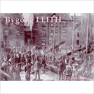 Cover for Guthrie Hutton · Bygone Leith (Pocketbok) (2004)