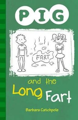 Cover for Barbara Catchpole · PIG and the Long Fart: Set 1 - PIG (Paperback Bog) [UK Ed. edition] (2019)