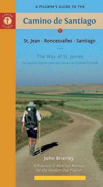 Cover for John Brierley · Camino Guides: A Pilgrim´s Guide to the Camino De Santiago: St. Jean Pied, Roncesvalles, Santiago (Buch) (2014)