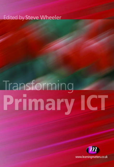 Cover for Steve Wheeler · Transforming Primary ICT (Pocketbok) (2005)