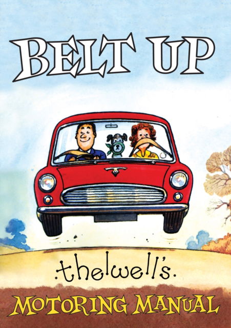 Cover for Norman Thelwell · Belt Up: Thelwell's Motoring Manual (Paperback Book) (2025)