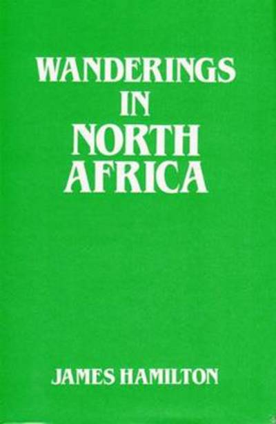 Cover for James Hamilton · Wanderings in North Africa (Hardcover Book) (1984)