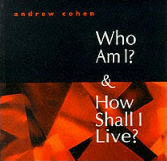 Cover for Andrew Cohen · Who Am I? &amp; How Shall I Live? (Paperback Book) (1998)